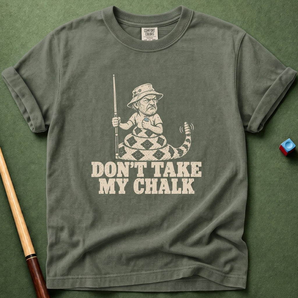 Don't Take My Chalk T-Shirt