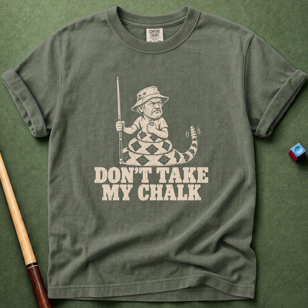Don't Take My Chalk T-Shirt