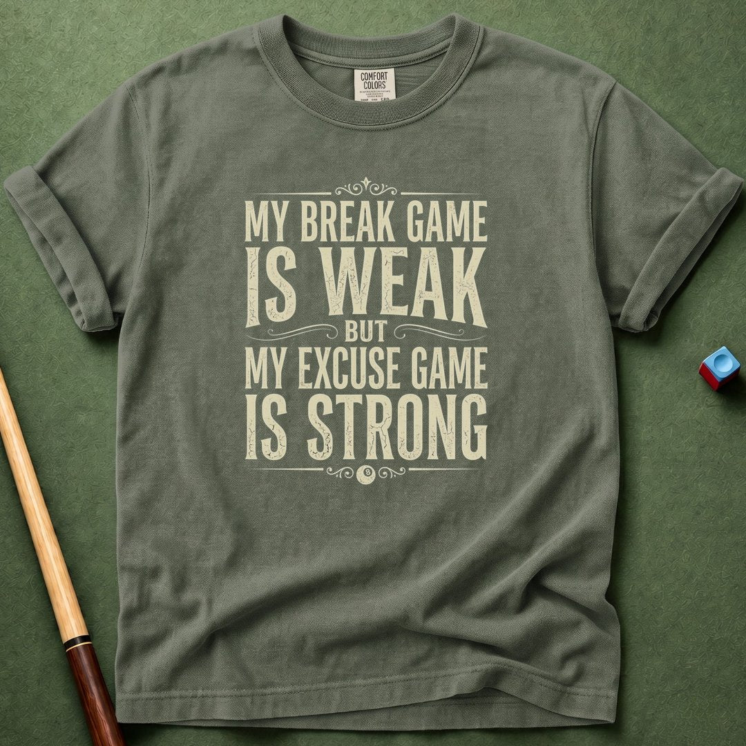 Weak Break Strong Excuse T-Shirt
