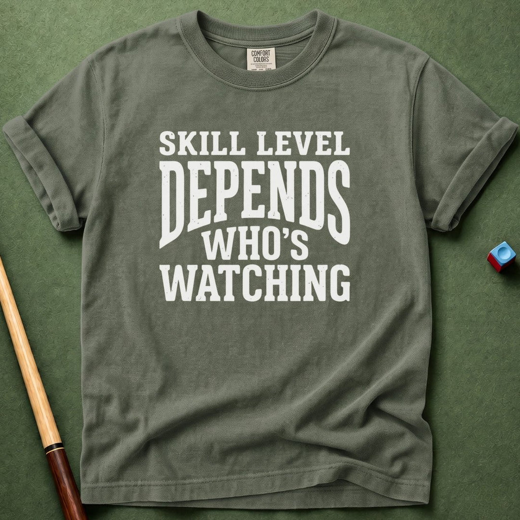 Skill Level Depends T-Shirt