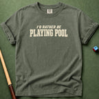 Rather Be Playing T-Shirt