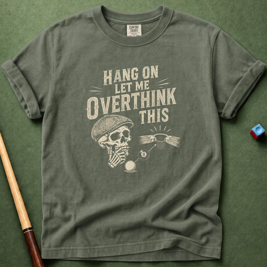 Overthink This T-Shirt
