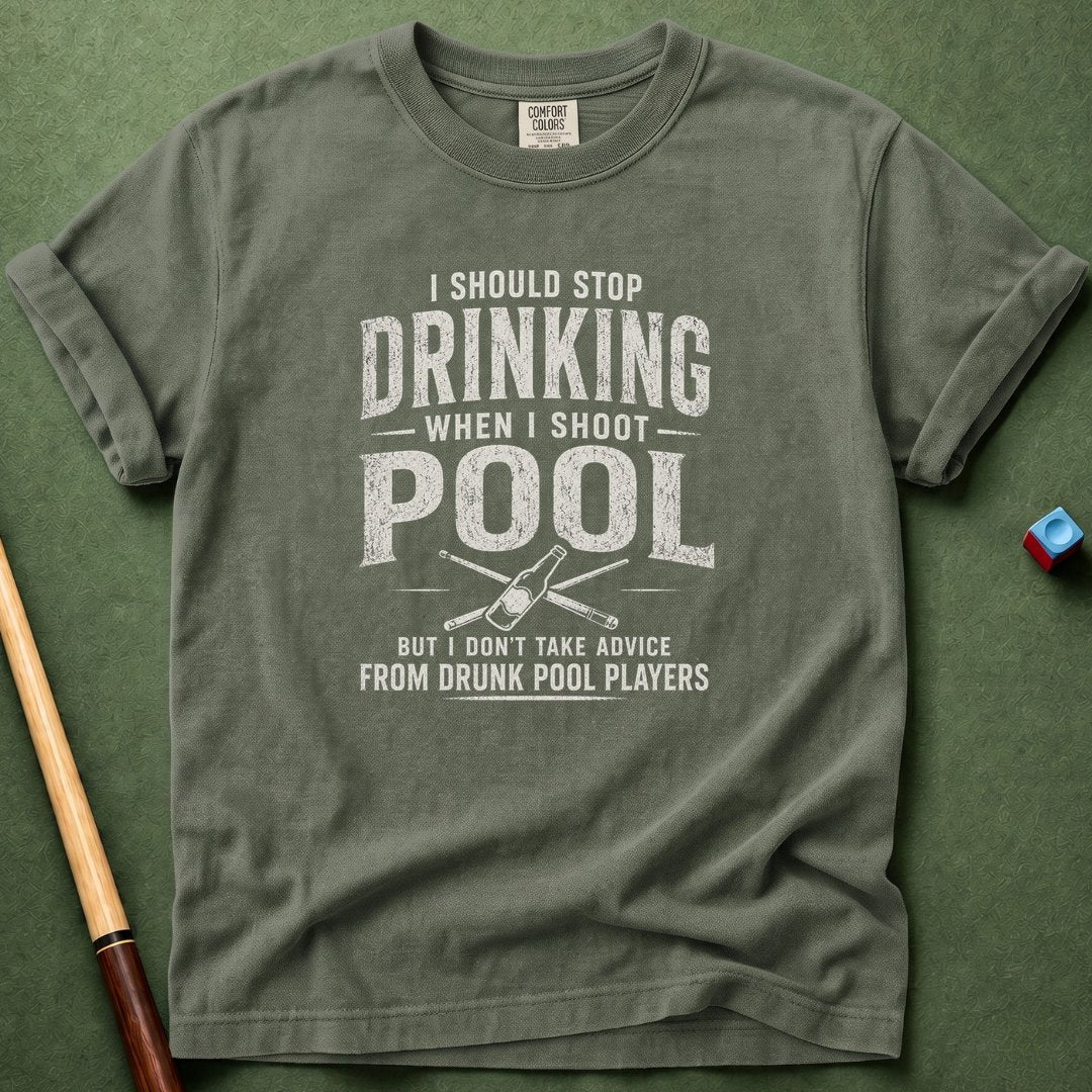 Drunk Pool Player Advice T-Shirt