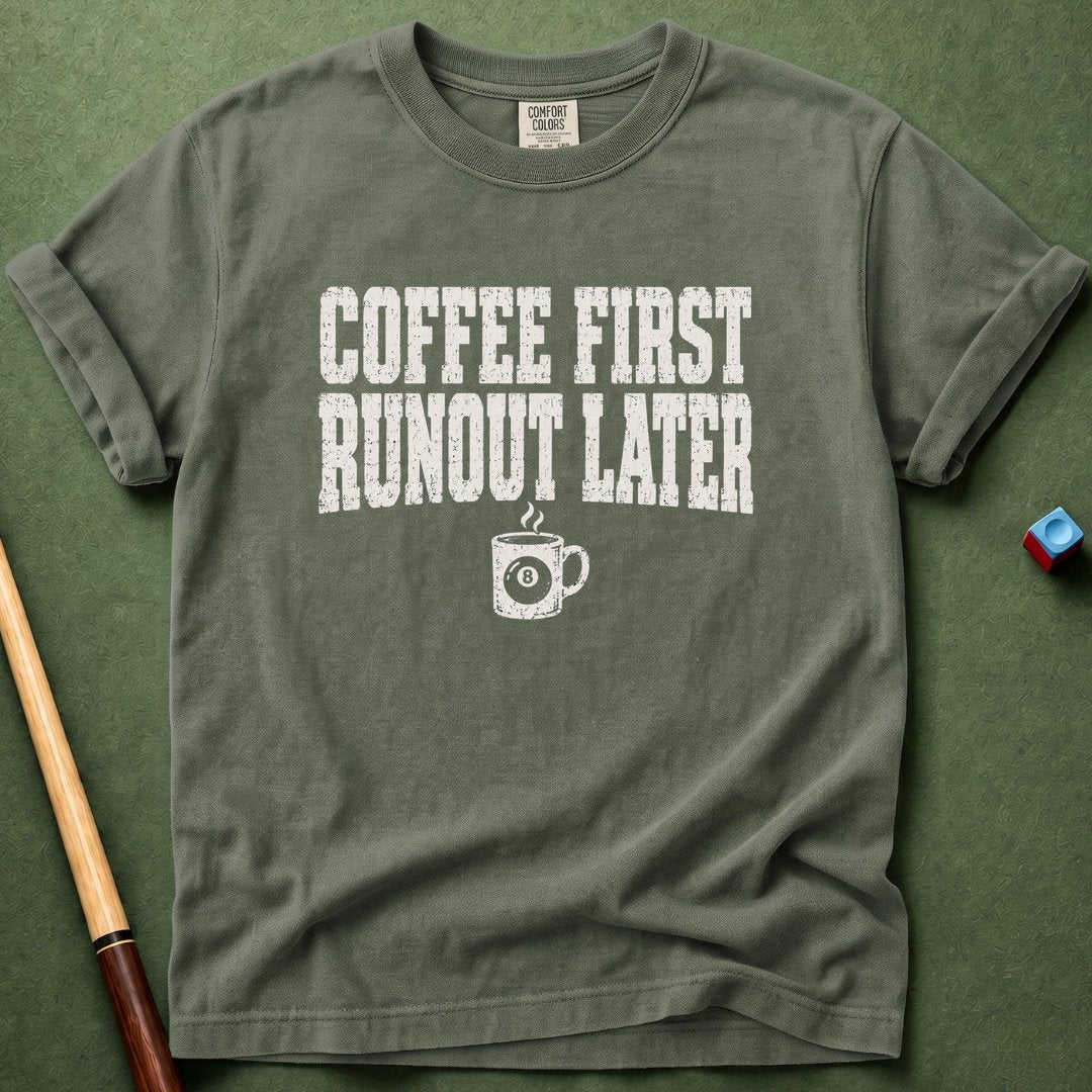 Coffee First Runout Later T-Shirt