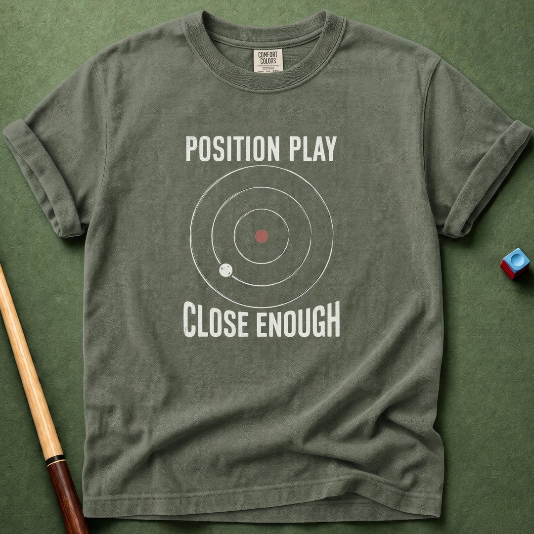 Close Enough T-Shirt