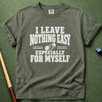 Nothing Easy For Myself T-Shirt