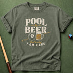 Pool & Beer Why I Am Here T-Shirt