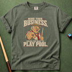 Mind Your Business Unless Pool T-Shirt