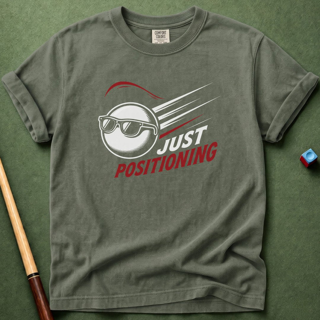 Just Positioning T-Shirt