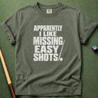 I Like Missing Easy Shots T-Shirt