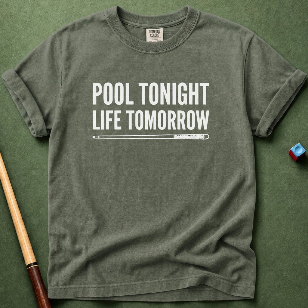 Pool Tonight Life Tomorrow T-Shirt