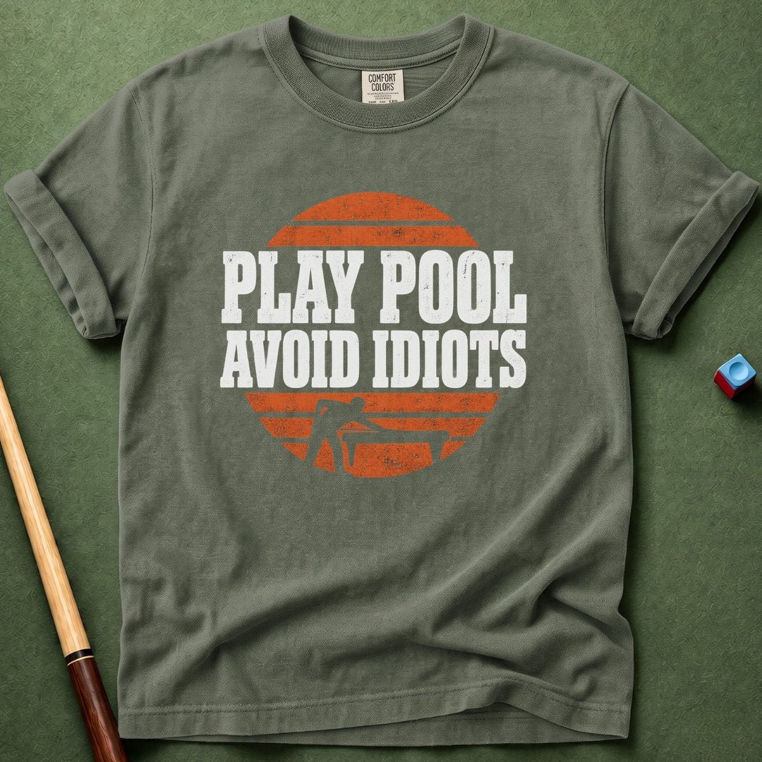 Play Pool Avoid Idiots T-Shirt