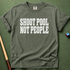 Shoot Pool Not People T-Shirt