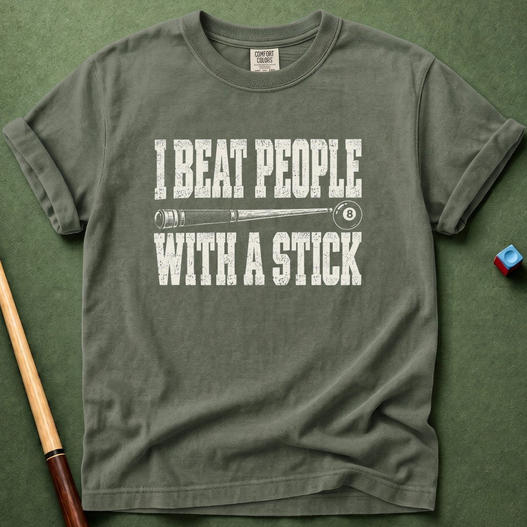 I Beat People With A Stick T-Shirt