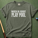 When In Doubt T-Shirt