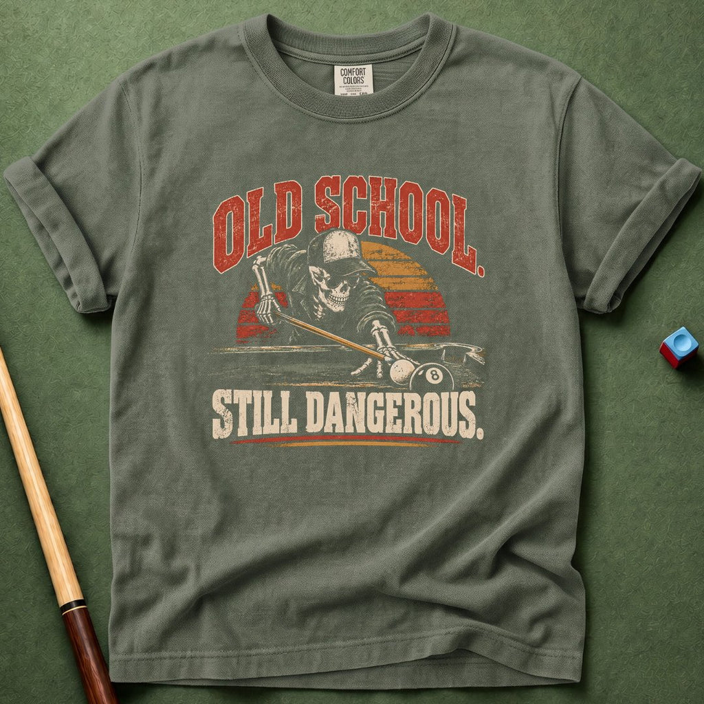 Old School Still Dangerous T-Shirt
