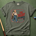 Talent Arrived T-Shirt