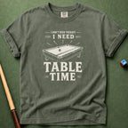 Need Table Time T-Shirt