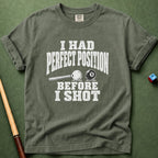 Perfect Before I Shot T-Shirt