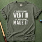 If That Went In T-Shirt