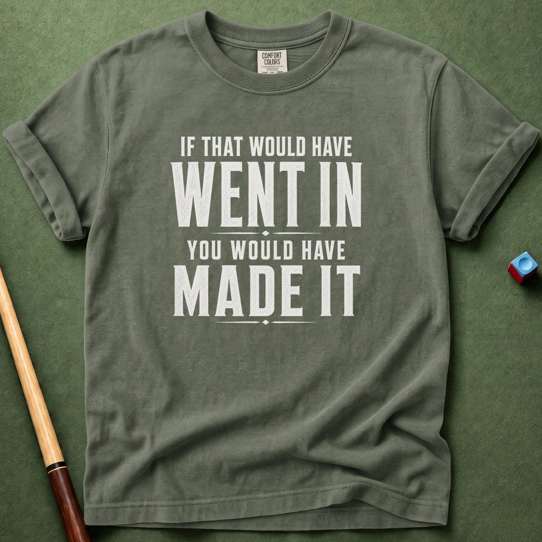 If That Went In T-Shirt