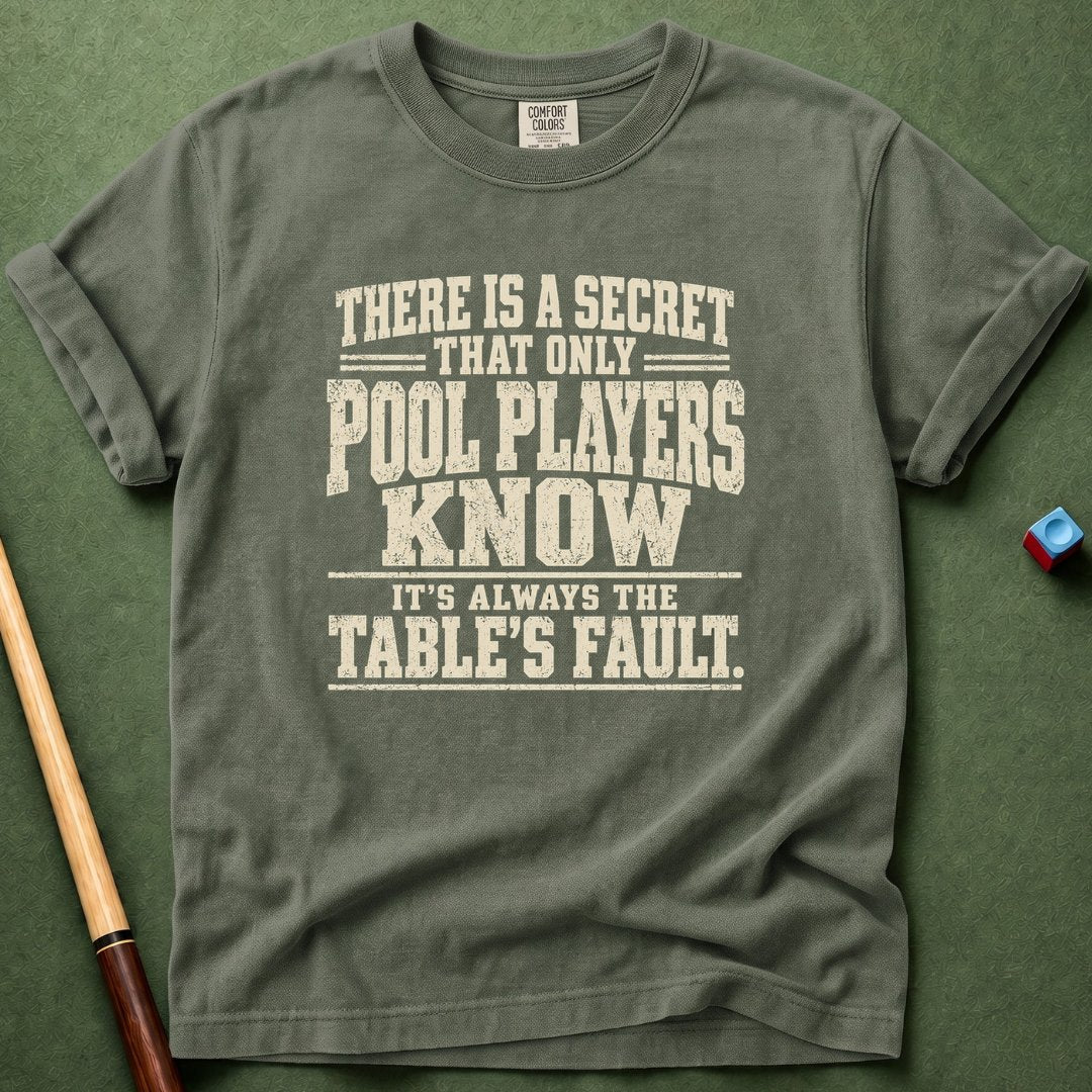 Always Table Fault T-Shirt