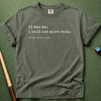I Said One More Rack T-Shirt