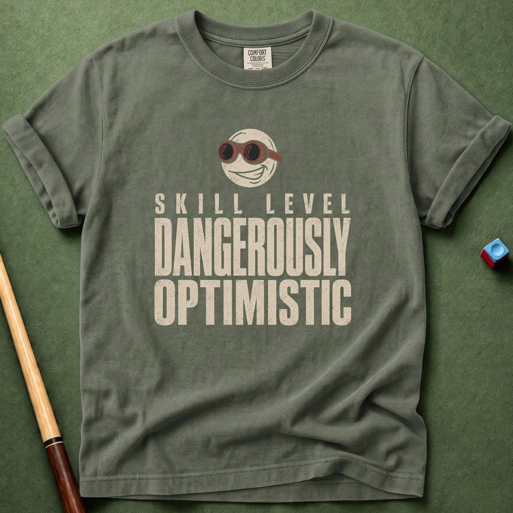 Dangerously Optimistic T-Shirt