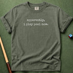Apparently I Play Pool T-Shirt