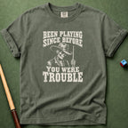 Before You Were Trouble T-Shirt