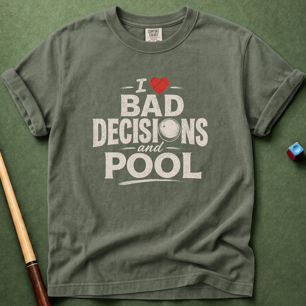 Bad Decisions and Pool T-Shirt