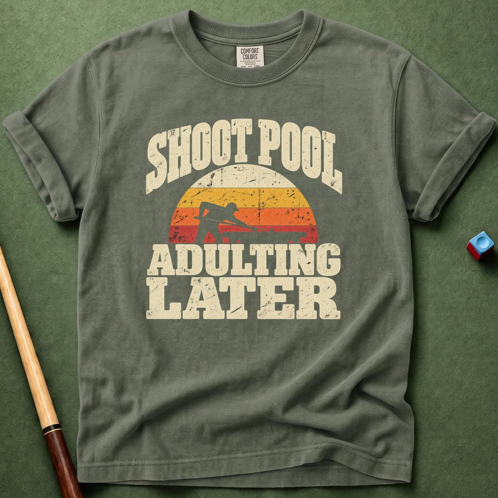 Adulting Later T-Shirt