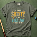 Shitty Pool Player T-Shirt