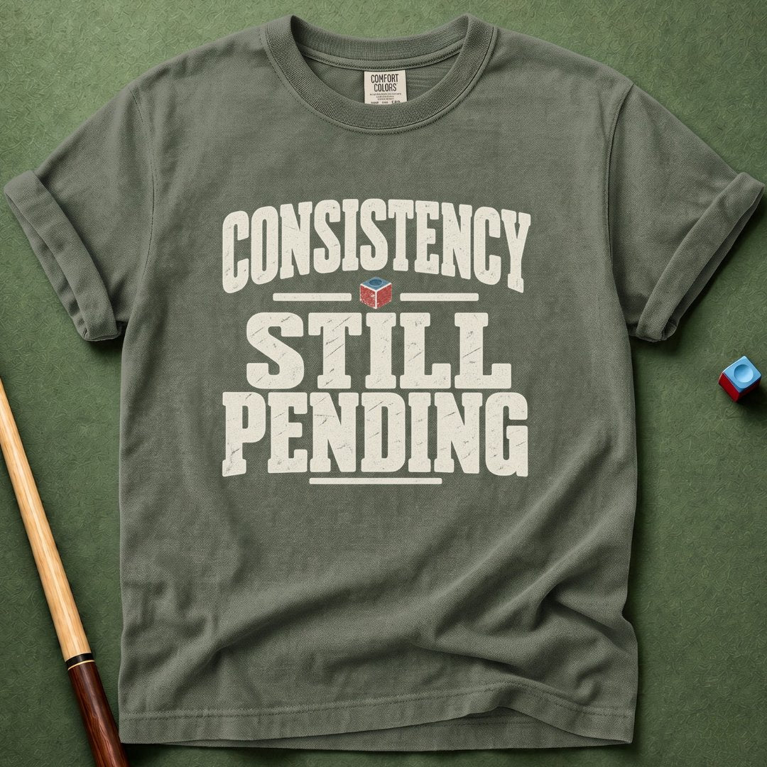 Consistency Pending T-Shirt