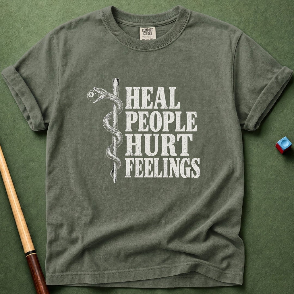 Heal People Hurt Feelings T-Shirt