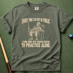 Everytime I Go Out T-Shirt