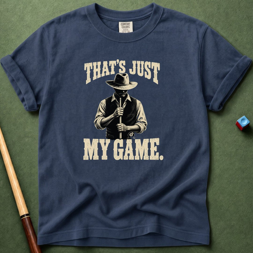 Just My Game T-Shirt