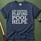 Life Happens Pool Helps T-Shirt