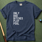 Bad Bitches Play Pool T-Shirt