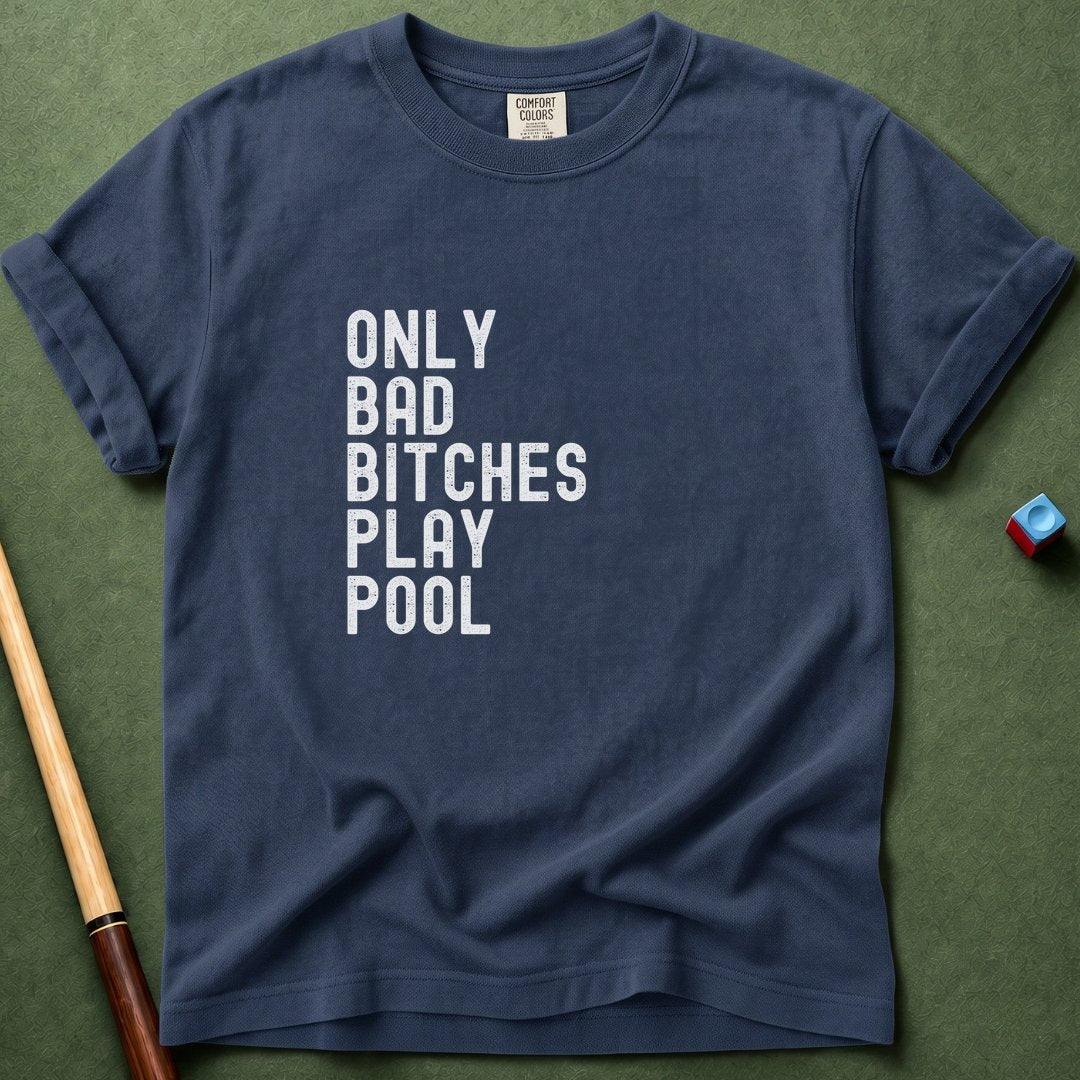 Bad Bitches Play Pool T-Shirt