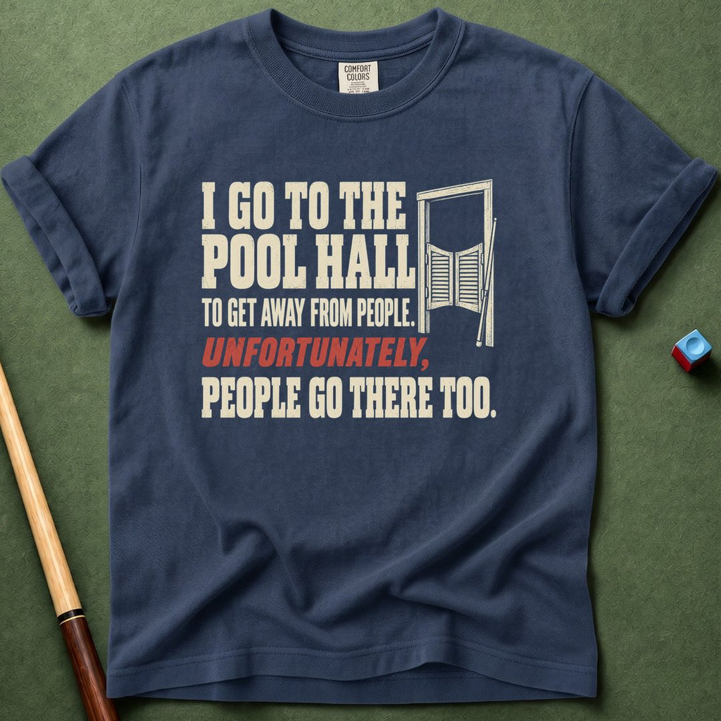 Unfortunately People Go There T-Shirt