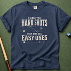 Make Hard Miss Easy T-Shirt