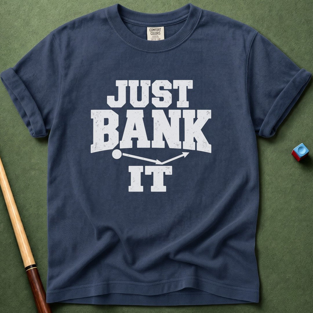 Just Bank It T-Shirt