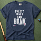 Pretty Girls Call Bank T-Shirt