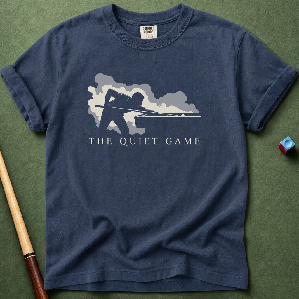 Quiet Game T-Shirt