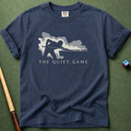 Quiet Game T-Shirt