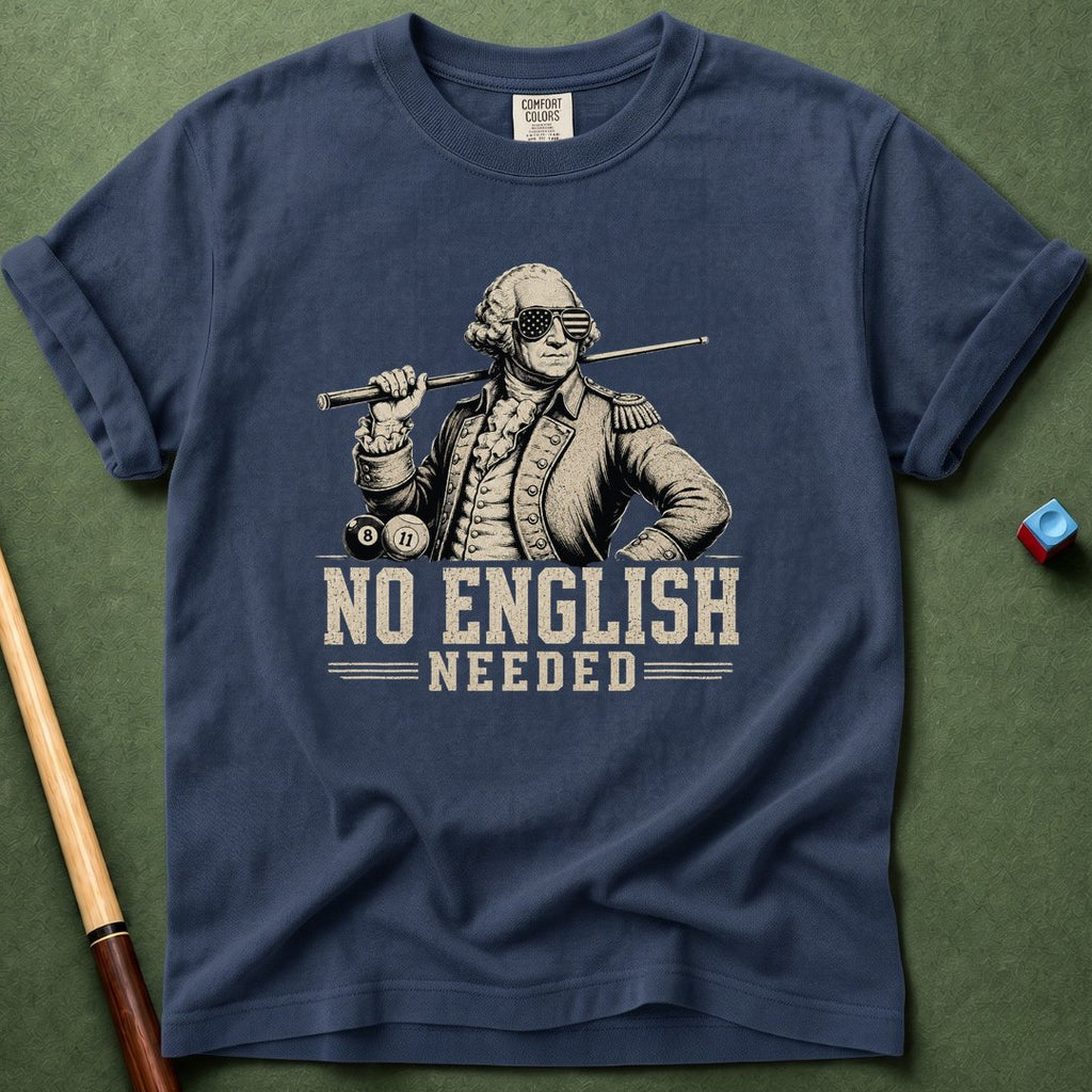 No English Needed T-Shirt