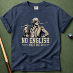 No English Needed T-Shirt