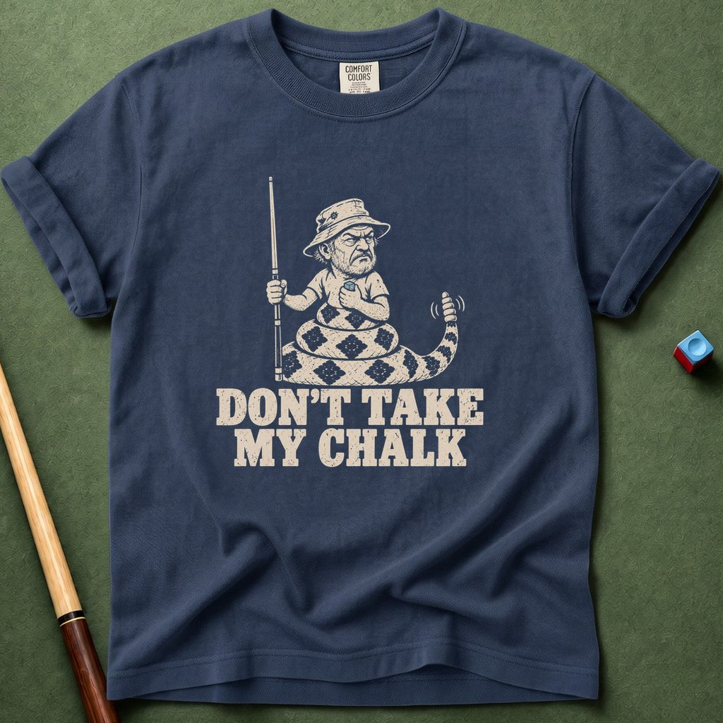 Don't Take My Chalk T-Shirt