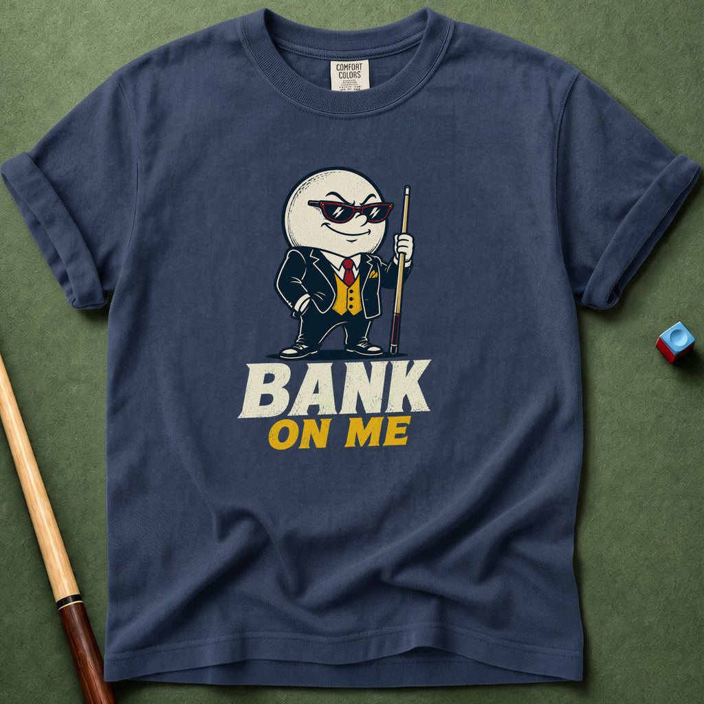 Bank On Me T-Shirt